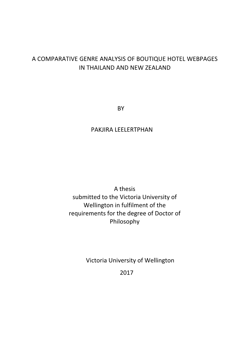 A COMPARATIVE GENRE ANALYSIS of BOUTIQUE HOTEL WEBPAGES in THAILAND and NEW ZEALAND by PAKJIRA LEELERTPHAN a Thesis Submitted To