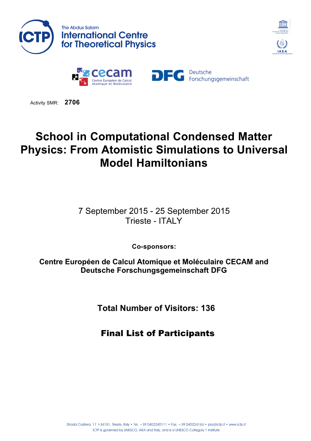 School in Computational Condensed Matter Physics: from Atomistic Simulations to Universal Model Hamiltonians