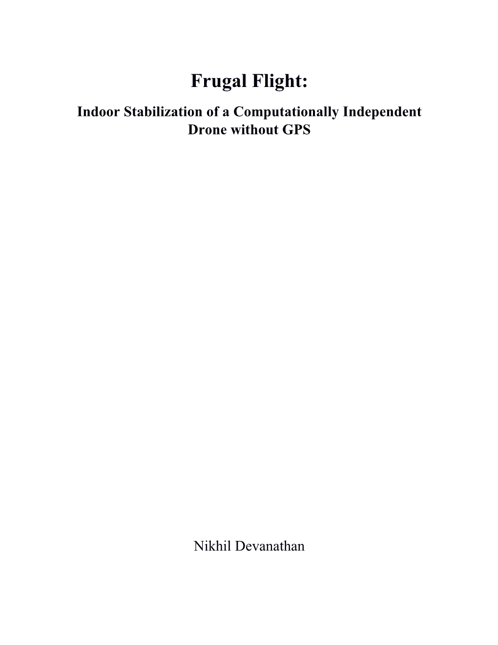 Frugal Flight: Indoor Stabilization of a Computationally Independent Drone Without GPS