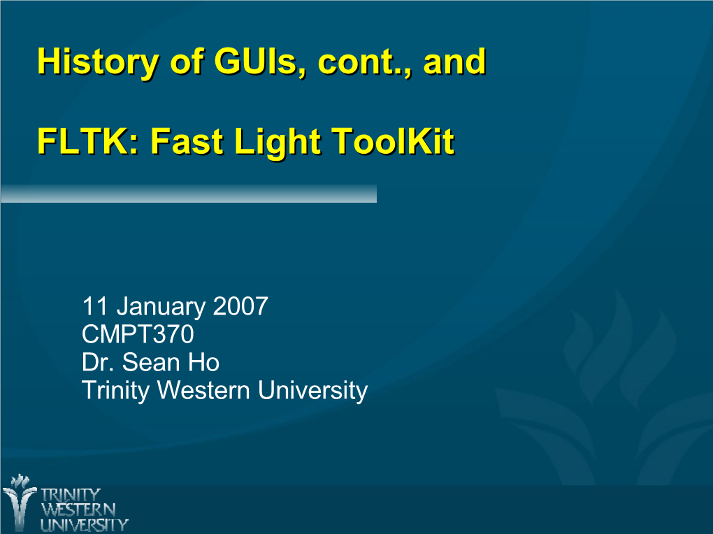 History of Guis, Cont., and FLTK