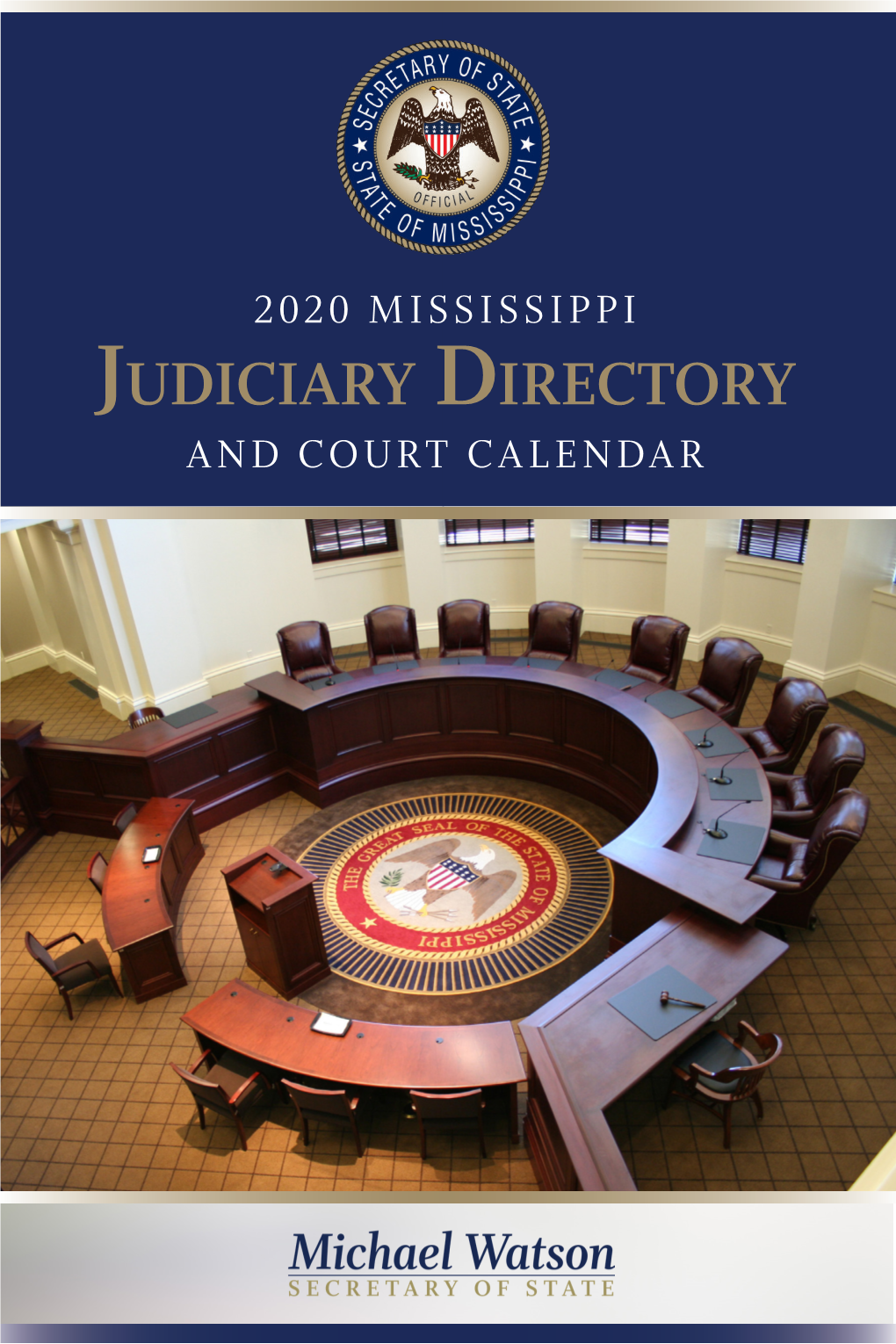 Judiciary Directory and COURT CALENDAR the Secretary of State’S Office Publishes the State of Mississippi Judiciary Directory and Court Calendar Every Year