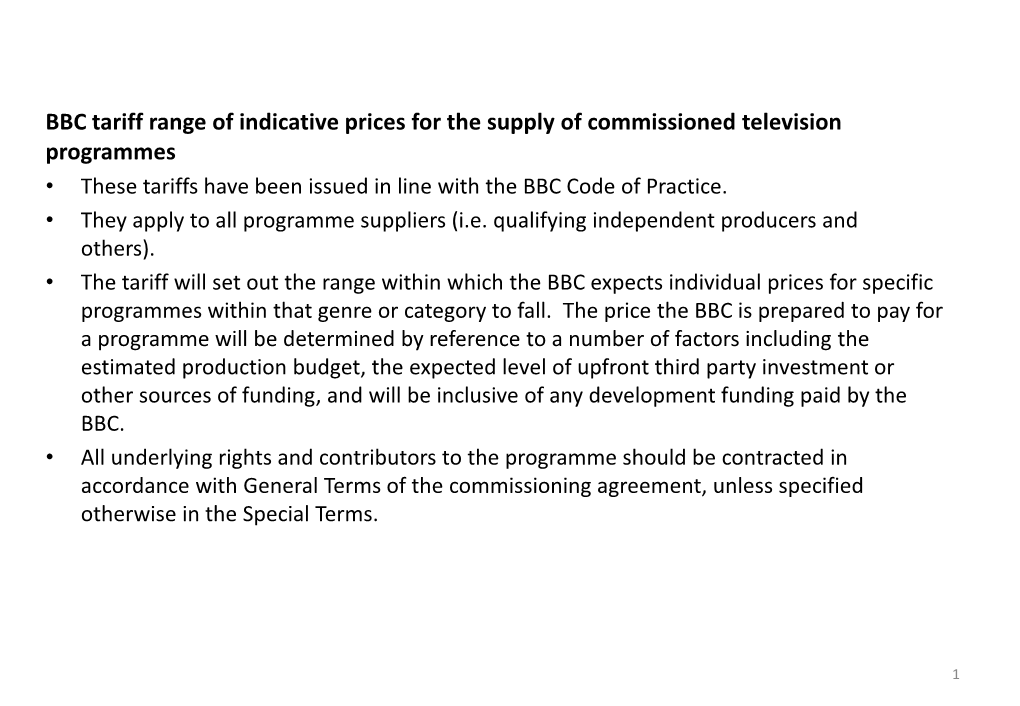 BBC Tariff Range of Indicative Prices for the Supply of Commissioned Television Programmes • These Tariffs Have Been Issued in Line with the BBC Code of Practice