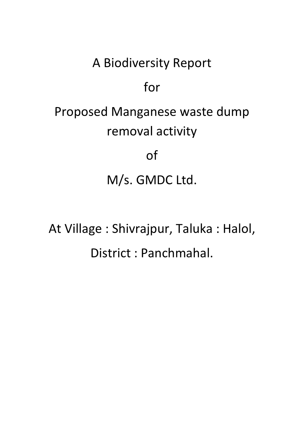 A Biodiversity Report for Proposed Manganese Waste Dump Removal Activity of M/S. GMDC Ltd. at Village : Shivrajpur, Taluka