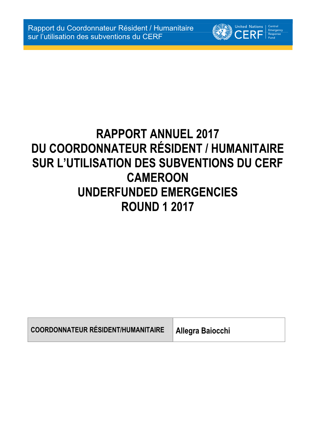Rapport Annuel 2017 Du Coordonnateur Résident / Humanitaire Sur L’Utilisation Des Subventions Du Cerf Cameroon Underfunded Emergencies Round 1 2017