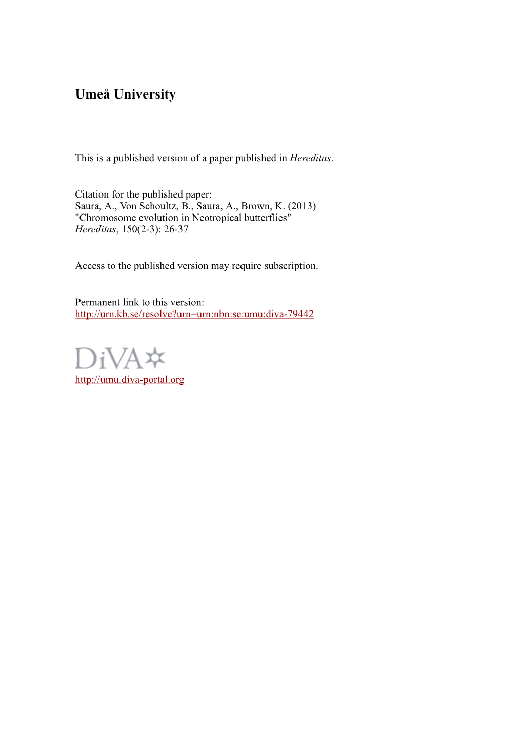 Chromosome Evolution in Neotropical Butterflies" Hereditas, 150(2-3): 26-37