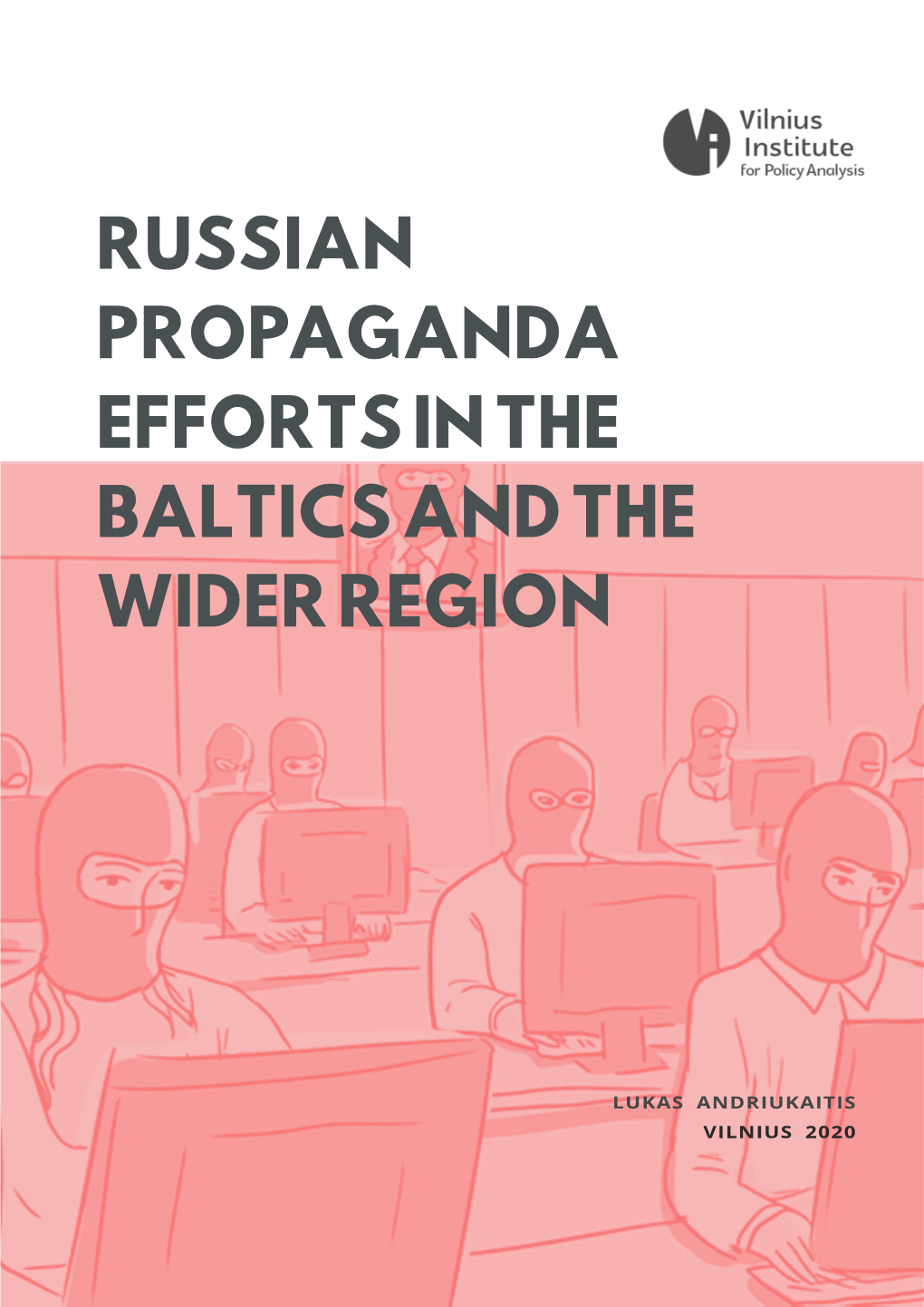 Russian Propaganda Efforts in the Baltics and the Wider Region