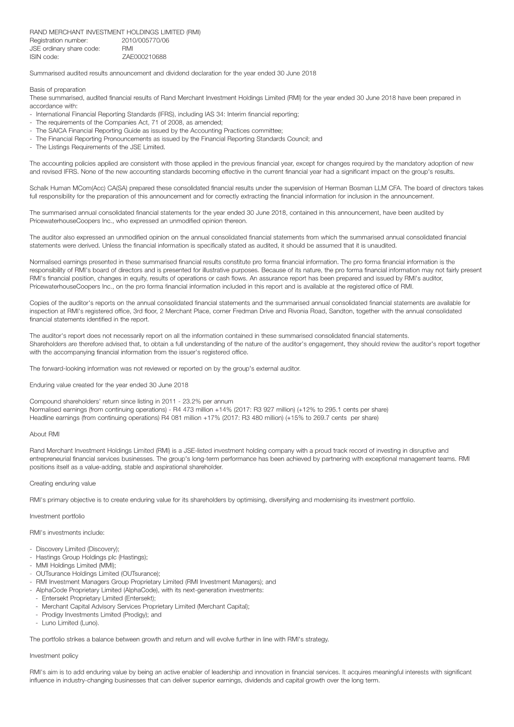 RAND MERCHANT INVESTMENT HOLDINGS LIMITED (RMI) Registration Number: 2010/005770/06 JSE Ordinary Share Code: RMI ISIN Code: ZAE000210688