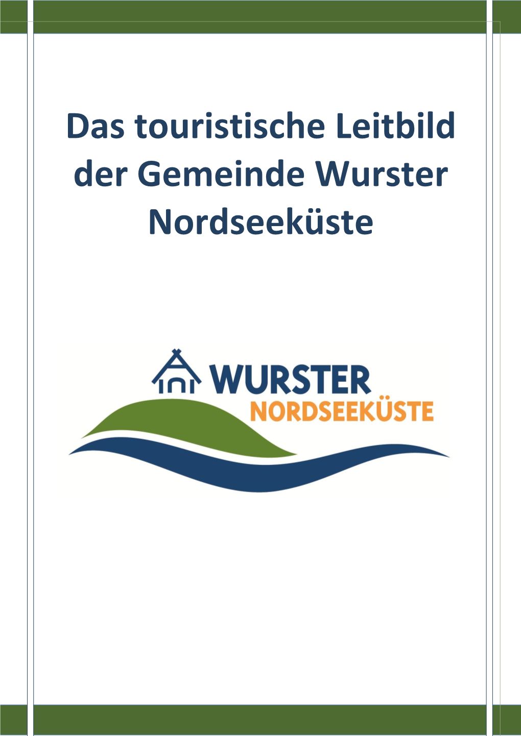 Das Touristische Leitbild Der Gemeinde Wurster Nordseeküste