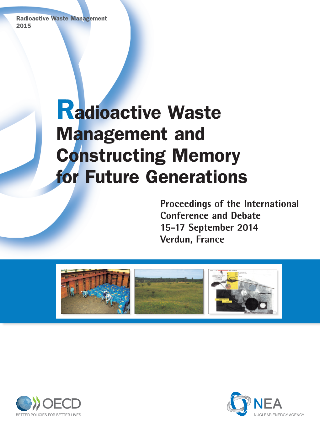 Radioactive Waste Management and Constructing Memory for Future Generations, Proceedings of the International Conference And