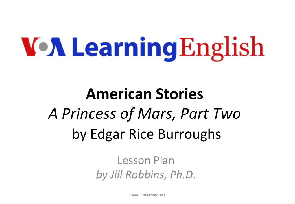 American Stories a Princess of Mars, Part Two by Edgar Rice Burroughs Lesson Plan by Jill Robbins, Ph.D