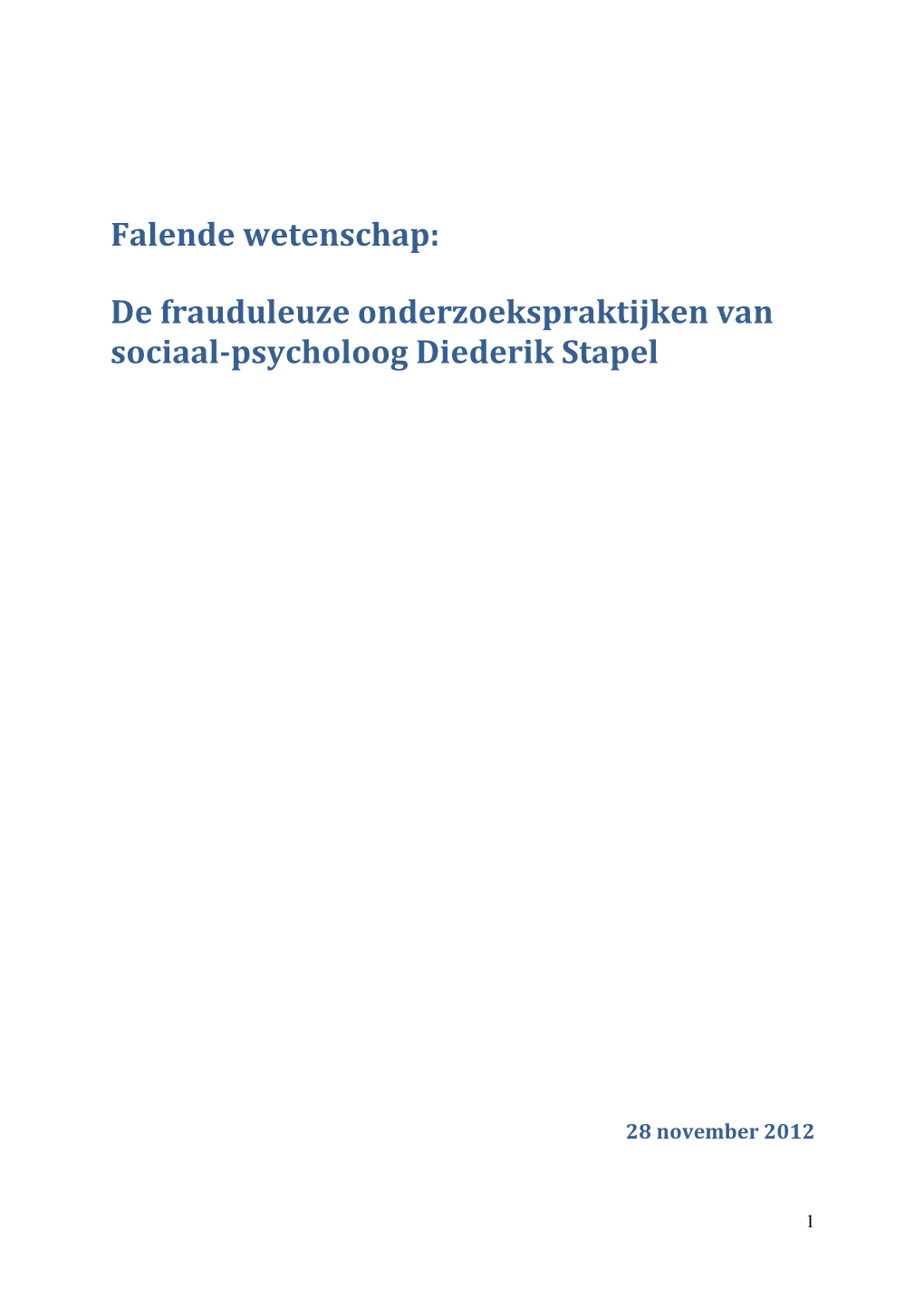 Falende Wetenschap: De Frauduleuze Onderzoekspraktijken Van Sociaal-Psycholoog Diederik Stapel