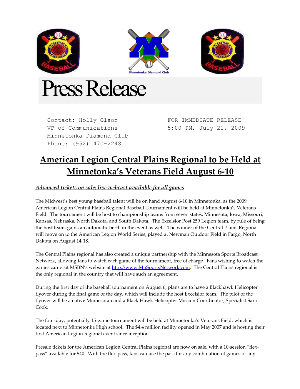 We Are Honored to Be Hosting the 2009 American Legion Regional at Veterans Field from August