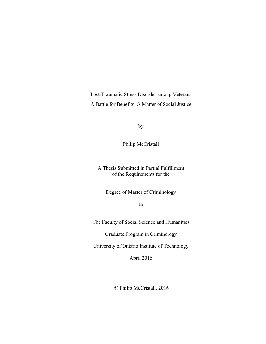 Post-Traumatic Stress Disorder Among Veterans a Battle for Benefits: a Matter of Social Justice by Philip Mccristall a Thesis Su