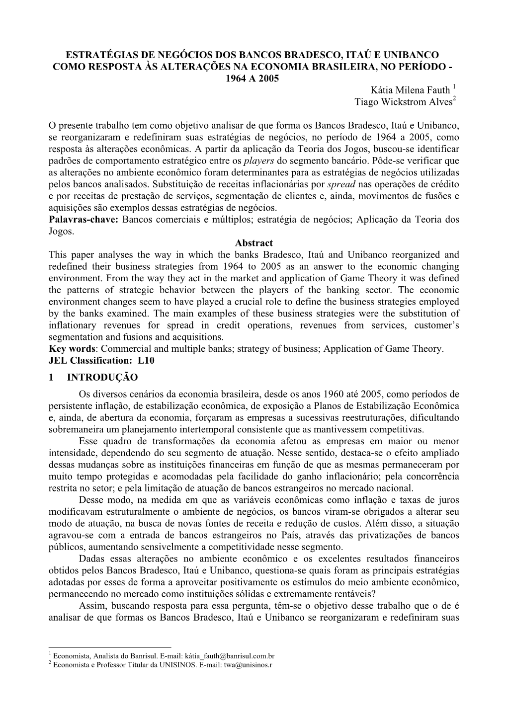 Estratégias De Negócios Dos Bancos Bradesco, Itaú E Unibanco Como Resposta Às Alterações Na Economia Brasileira, No Perío