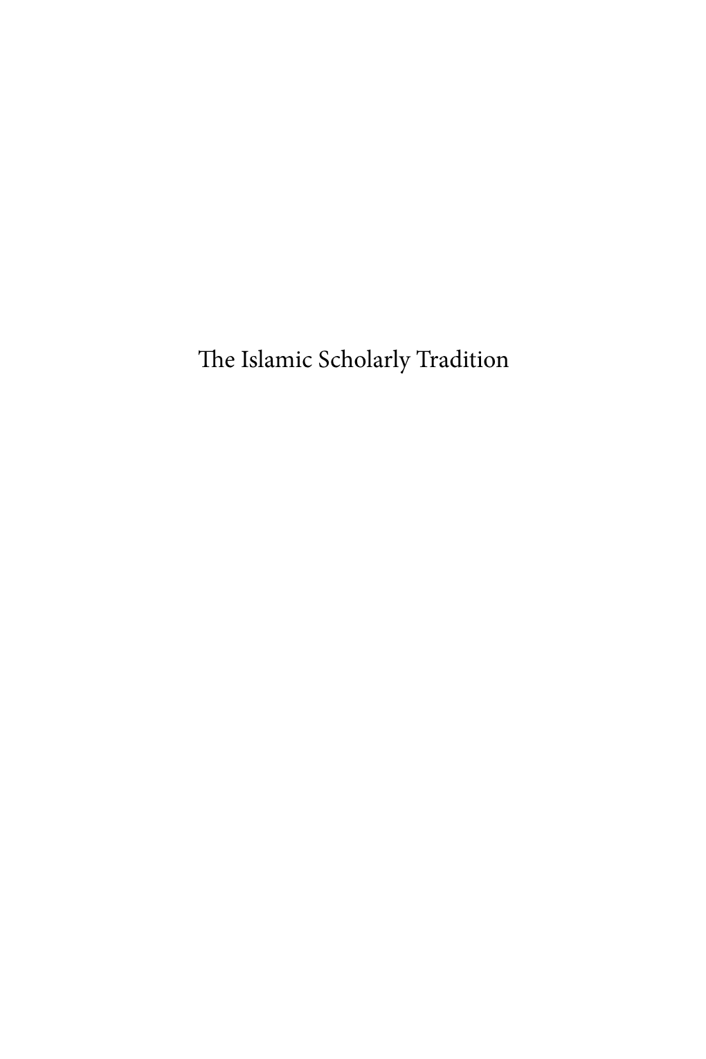 The Islamic Scholarly Tradition Islamic History and Civilization