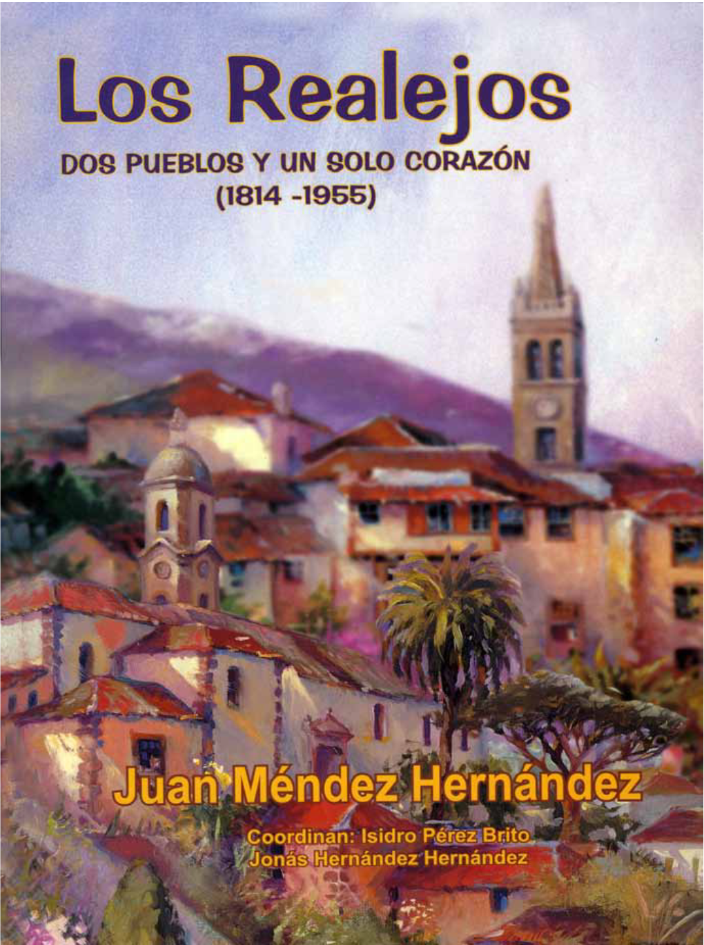 Villa De Los Realejos Dos Pueblos Y Un Solo Corazón (1814-1955)