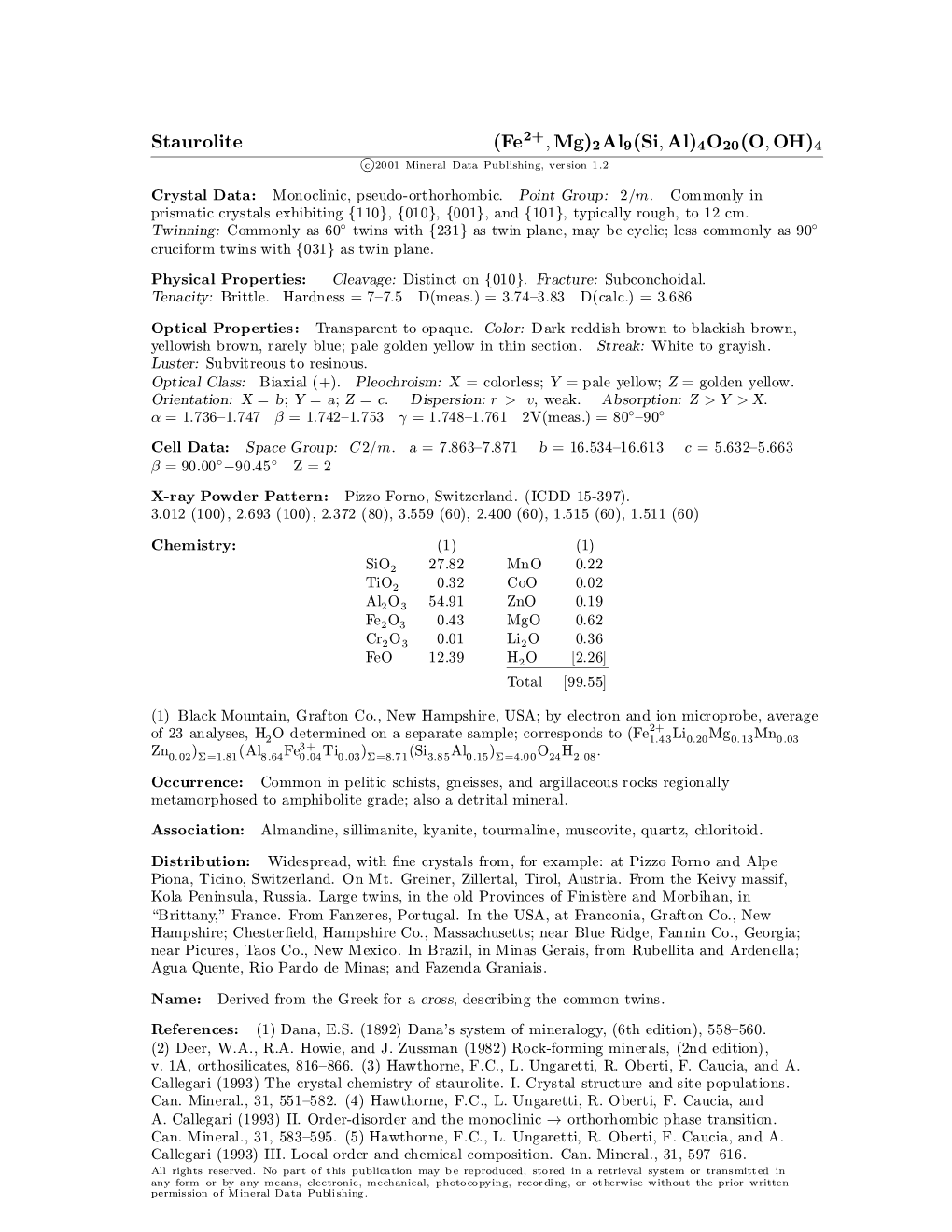 Staurolite (Fe ; Mg)2Al9(Si; Al)4O20(O; OH)4 C 2001 Mineral Data Publishing, Version 1.2 ° Crystal Data: Monoclinic, Pseudo-Orthorhombic