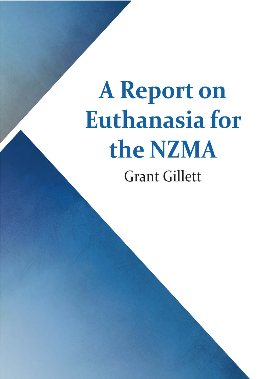 A Report on Euthanasia for the NZMA