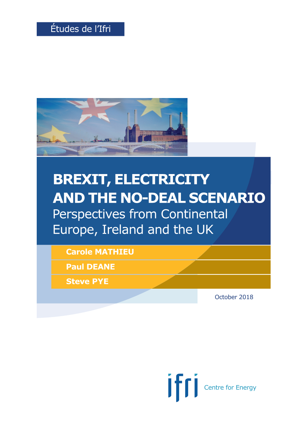 Brexit, Electricity and the No-Deal Scenario Perspectives from Continental Europe, Ireland and the UK