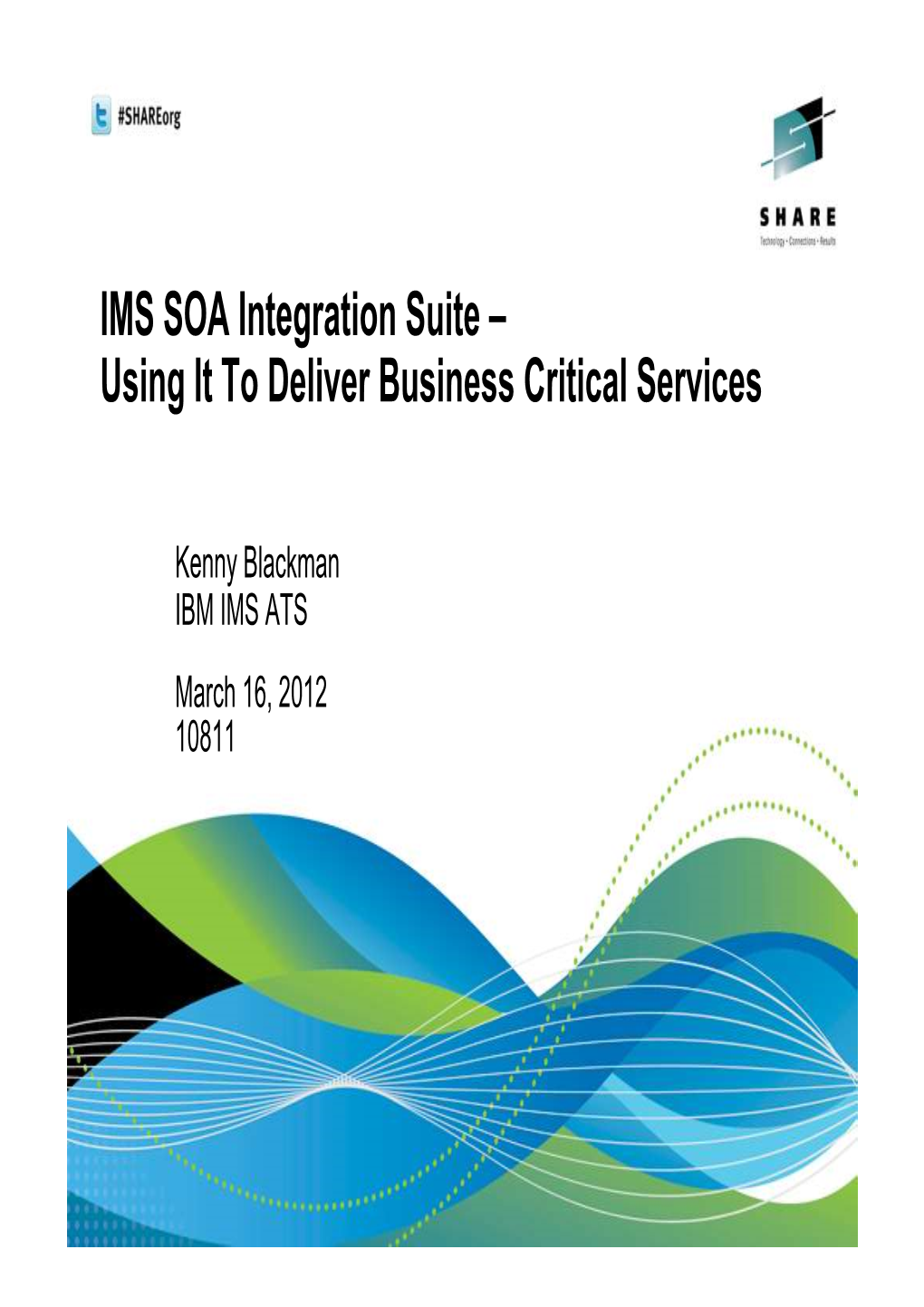 IMS SOA Integration Suite – Using It to Deliver Business Critical Services