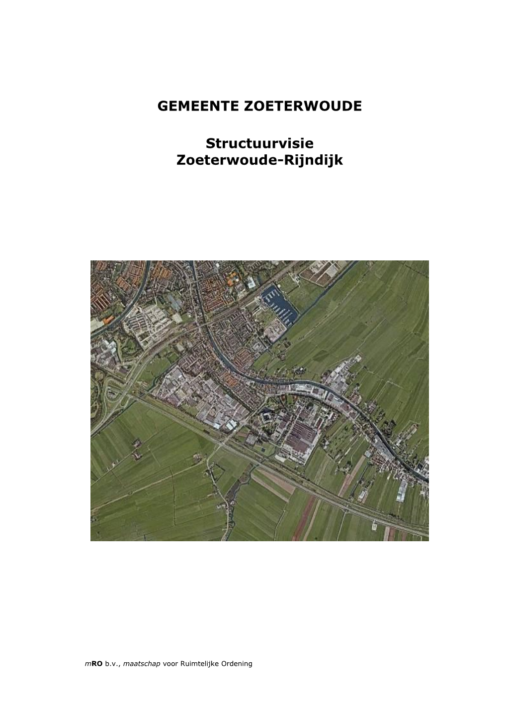 GEMEENTE ZOETERWOUDE Structuurvisie Zoeterwoude-Rijndijk