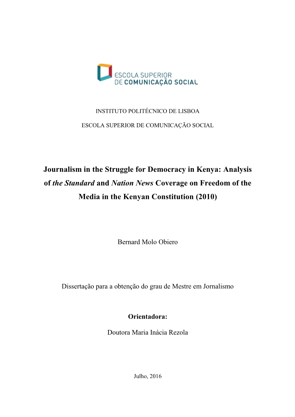 Journalism in the Struggle for Democracy in Kenya: Analysis of the Standard and Nation News Coverage on Freedom of the Media in the Kenyan Constitution (2010)