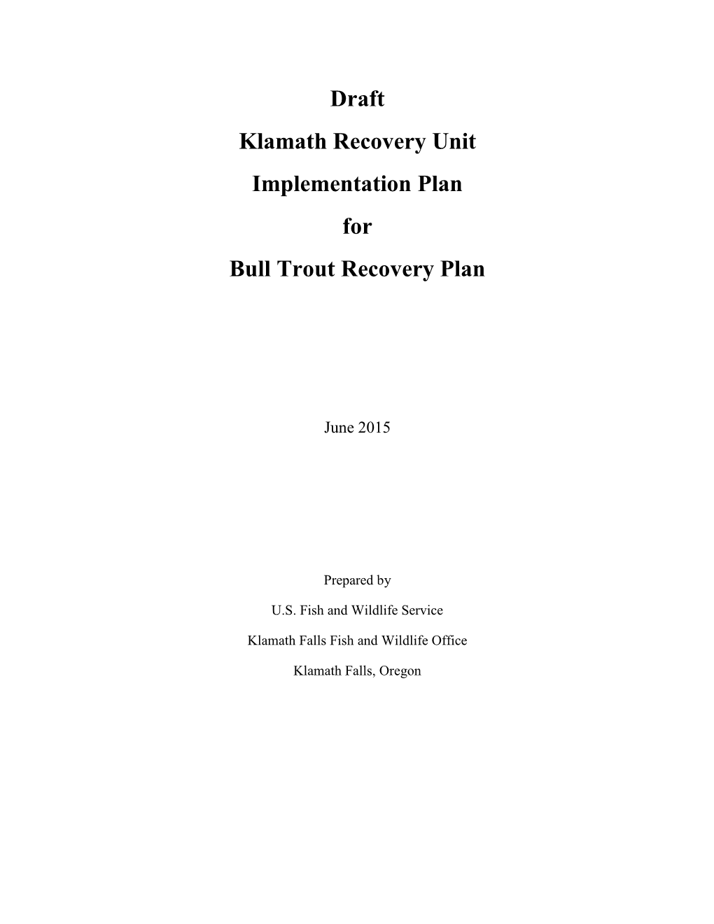Draft Klamath Recovery Unit Implementation Plan for Bull Trout Recovery Plan