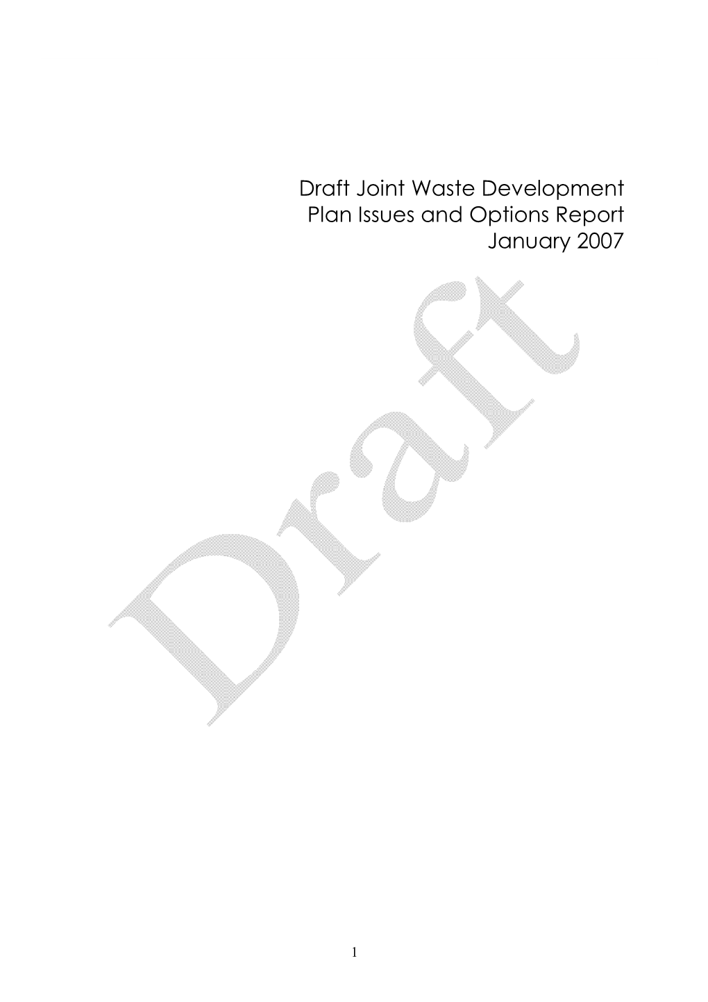 Draft Joint Waste Development Plan Issues and Options Report January 2007