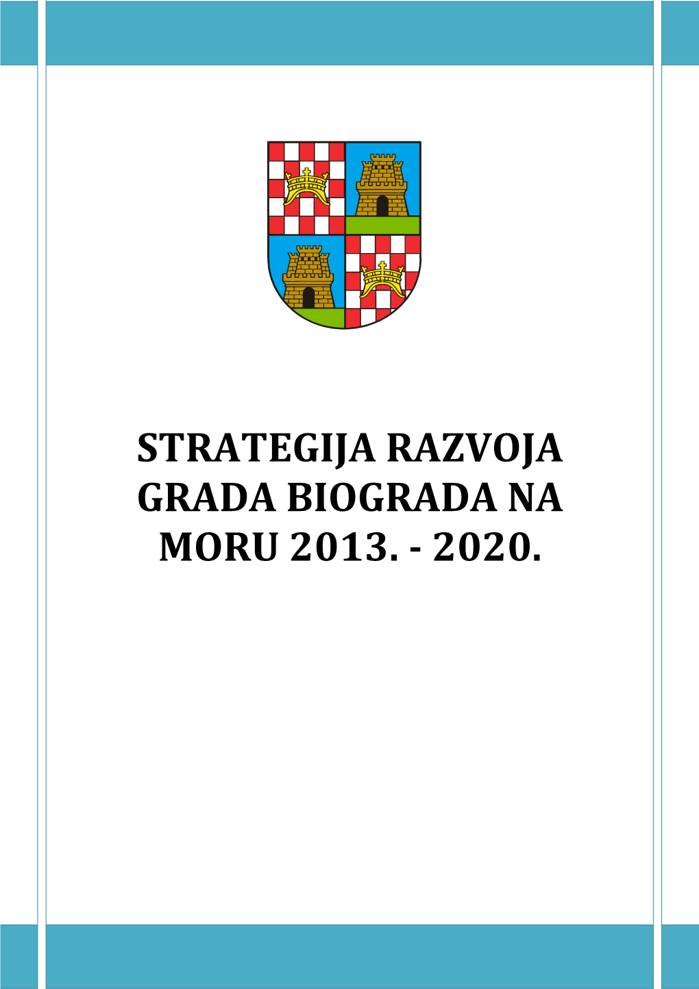 Strategija Razvoja Grada Biograda Na Moru 2013. - 2020