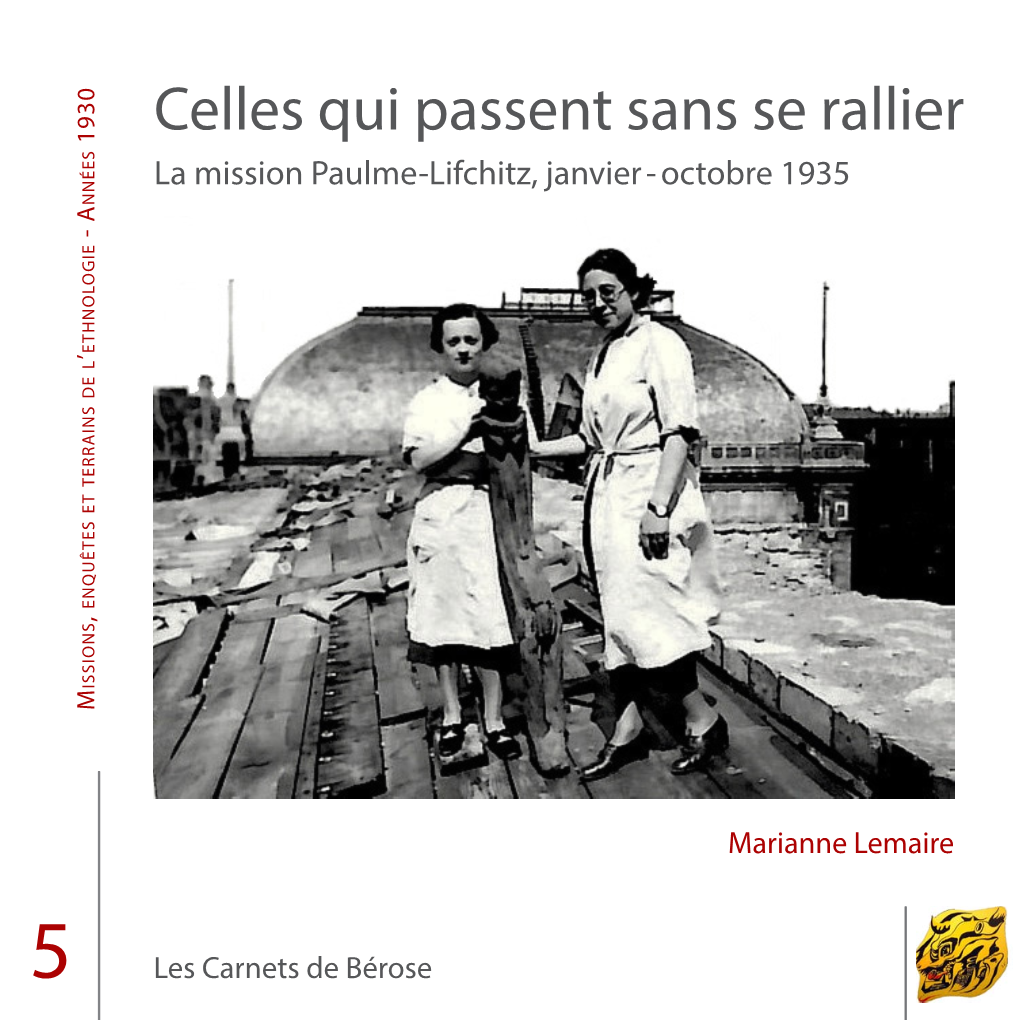 Celles Qui Passent Sans Se Rallier 1930 La Mission Paulme-Lifchitz, Janvier - Octobre 1935 Nnées a - Ethnologie ’ L