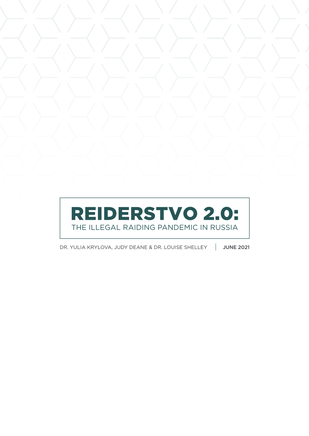 Reiderstvo 2.0: the Illegal Raiding Pandemic in Russia