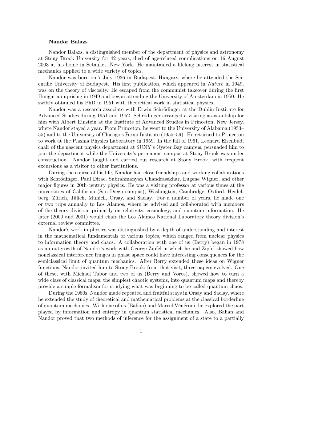 Nandor Balazs Nandor Balazs, a Distinguished Member of the Department of Physics and Astronomy at Stony Brook University for 42