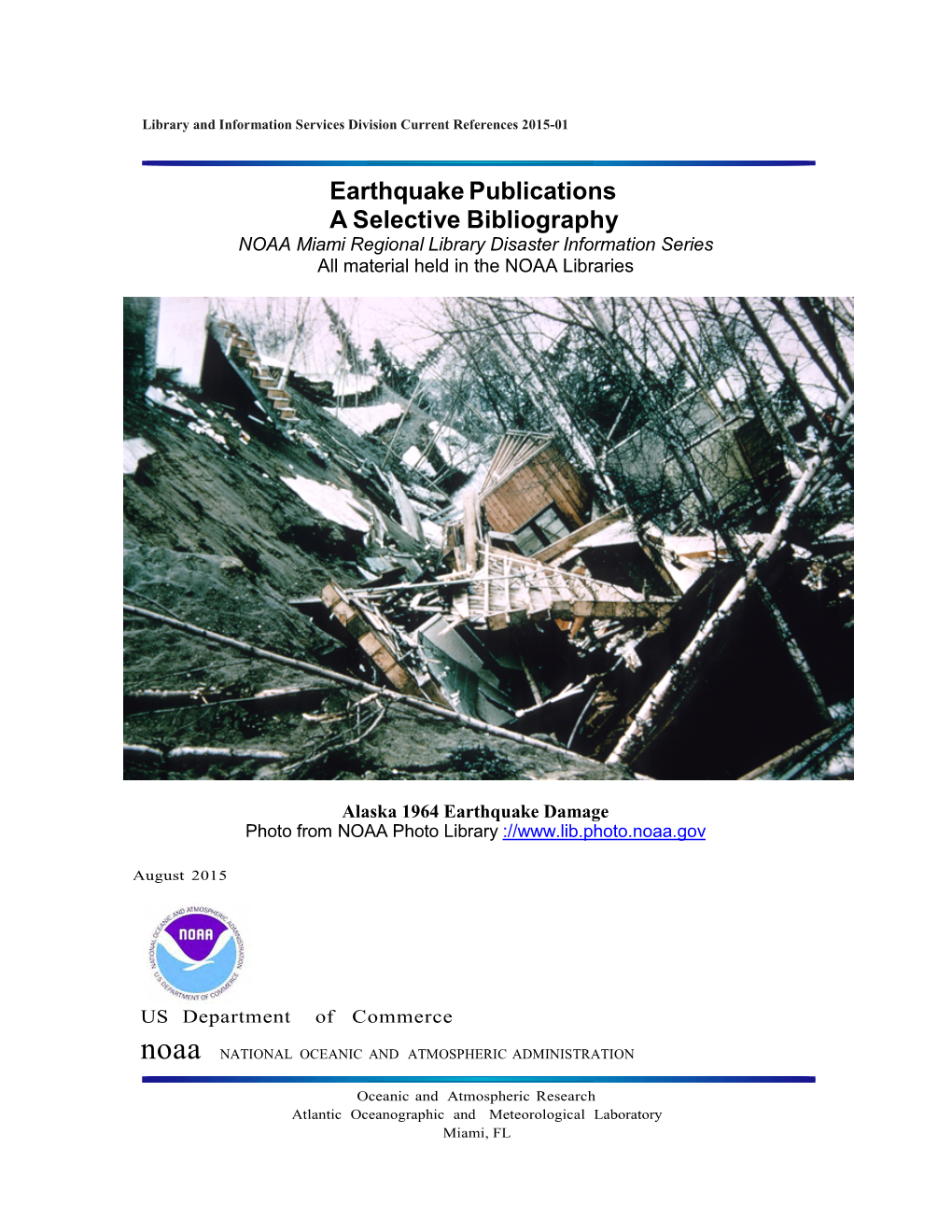 Earthquake Publications a Selective Bibliography NOAA Miami Regional Library Disaster Information Series All Material Held in the NOAA Libraries