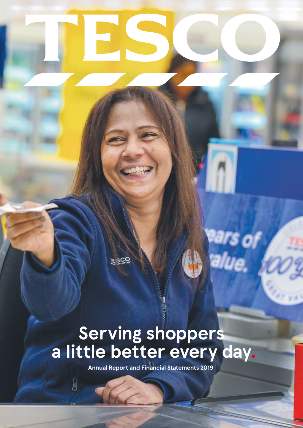 Serving Shoppers a Little Better Every Day. Annual Report and Financial Statements 2019