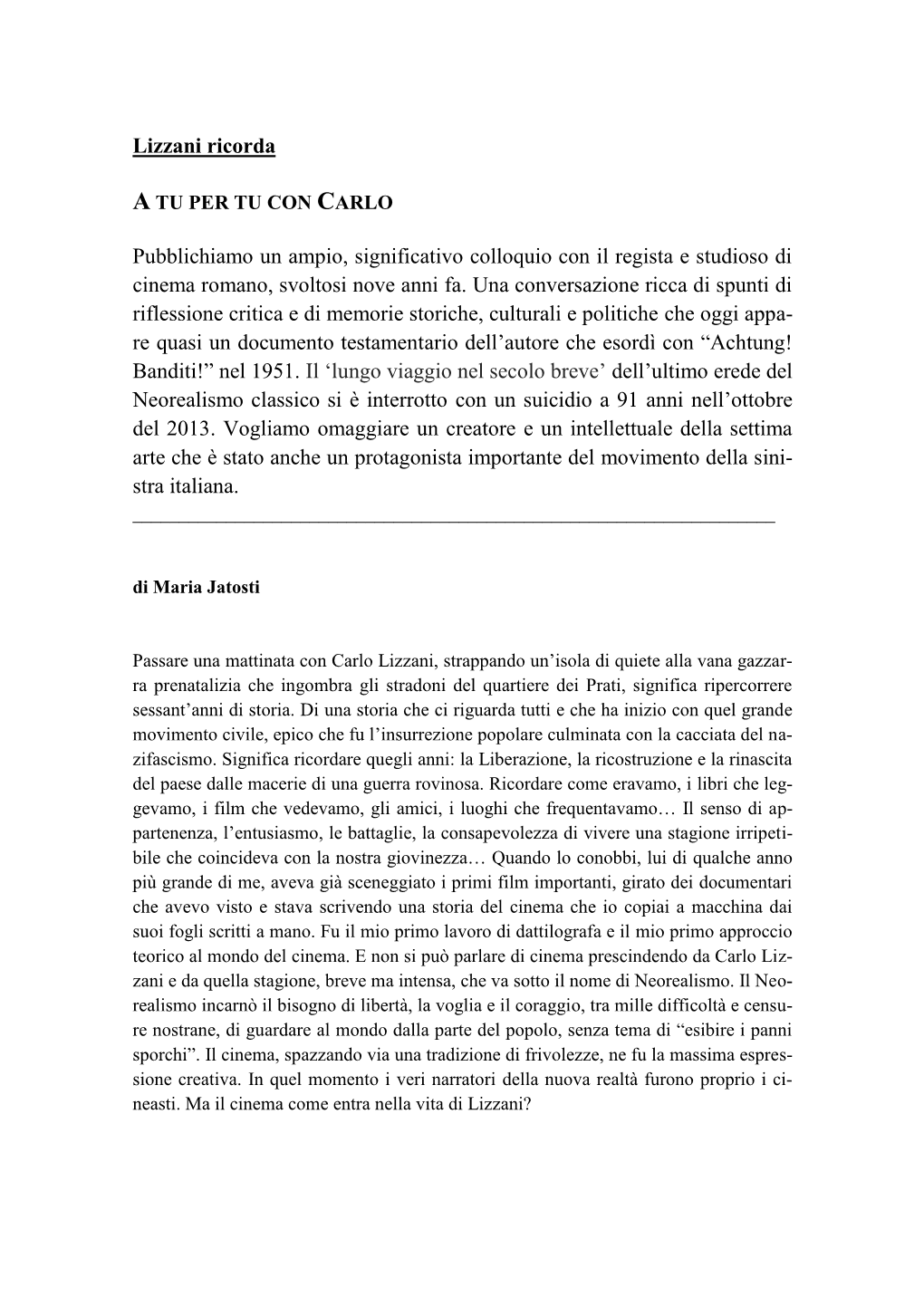 Lizzani Ricorda Pubblichiamo Un Ampio, Significativo Colloquio Con Il Regista E Studioso Di Cinema Romano, Svoltosi Nove Anni Fa