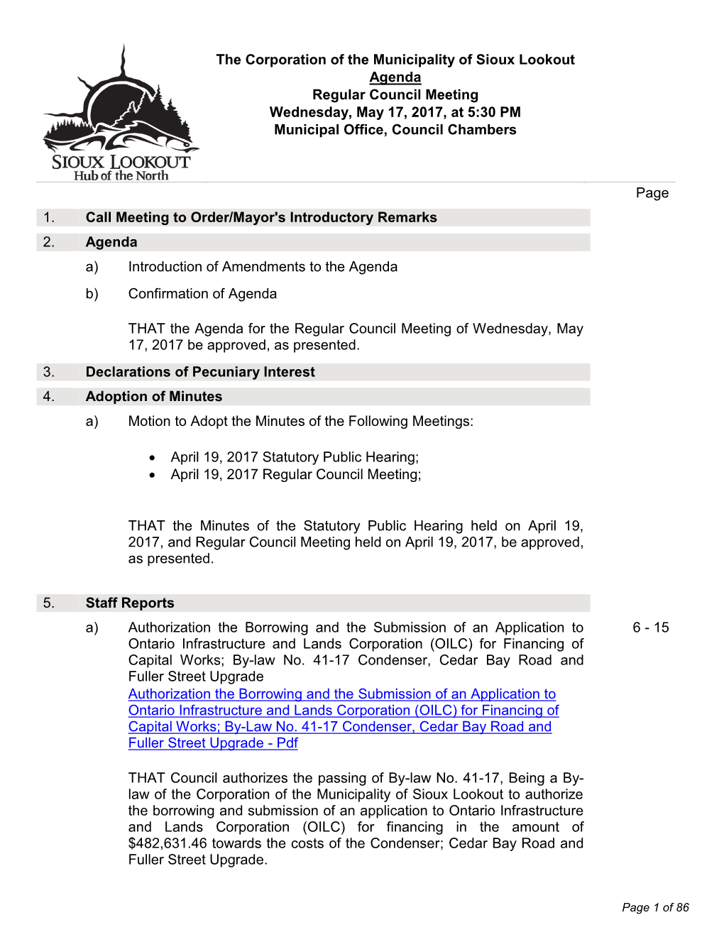 The Corporation of the Municipality of Sioux Lookout Agenda Regular Council Meeting Wednesday, May 17, 2017, at 5:30 PM Municipal Office, Council Chambers