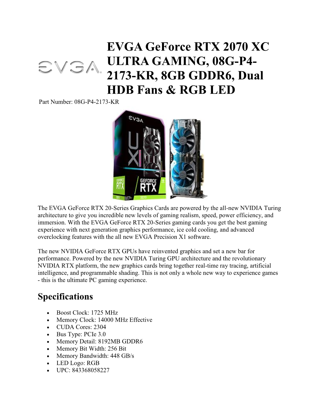 EVGA Geforce RTX 2070 XC ULTRA GAMING, 08G-P4- 2173-KR, 8GB GDDR6, Dual HDB Fans & RGB LED Part Number: 08G-P4-2173-KR