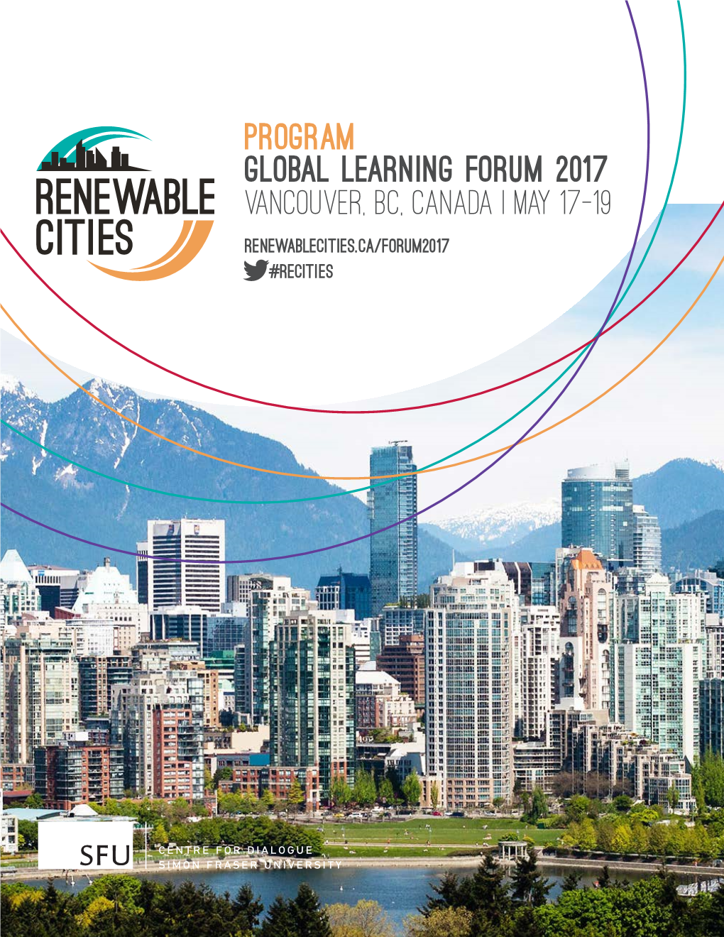 Program GLOBAL LEARNING FORUM 2017 VANCOUVER, BC, CANADA | May 17-19 Renewablecities.Ca/Forum2017 #Recities Core Sponsors