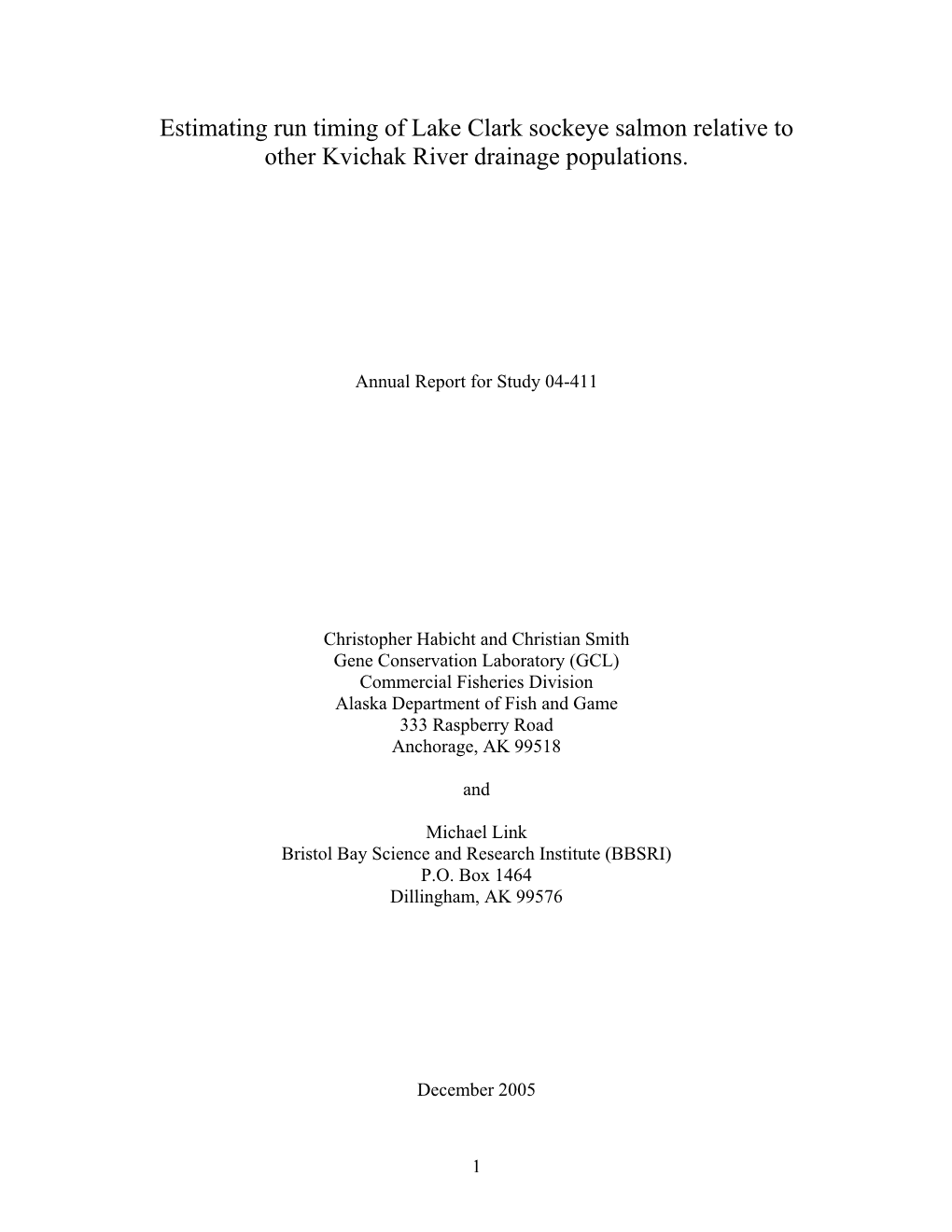 Estimating Run Timing of Lake Clark Sockeye Salmon Relative to Other Kvichak River Drainage Populations. Annual 2005. 04-411