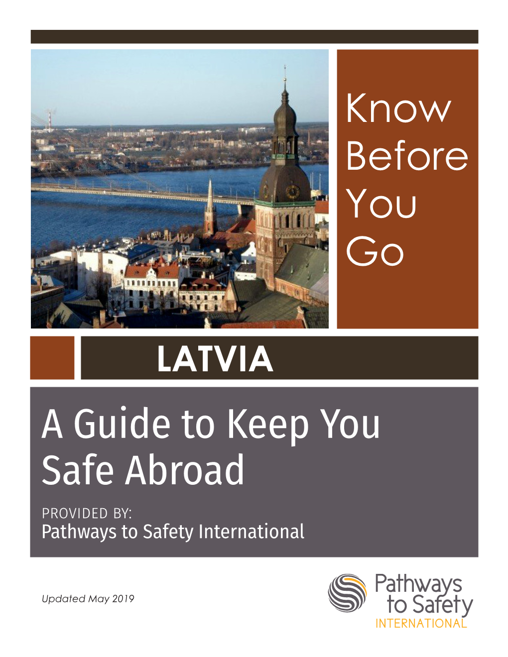 LATVIA a Guide to Keep You Safe Abroad Provided By: Pathways to Safety International