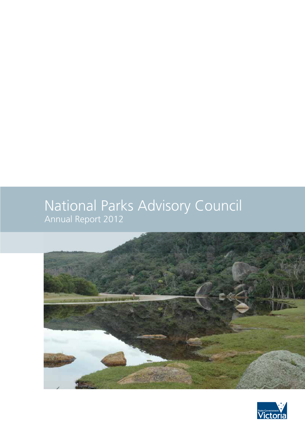 National Parks Advisory Council Annual Report 2012 Published by the Victorian Government Department of Sustainability and Environment Melbourne, September 2012