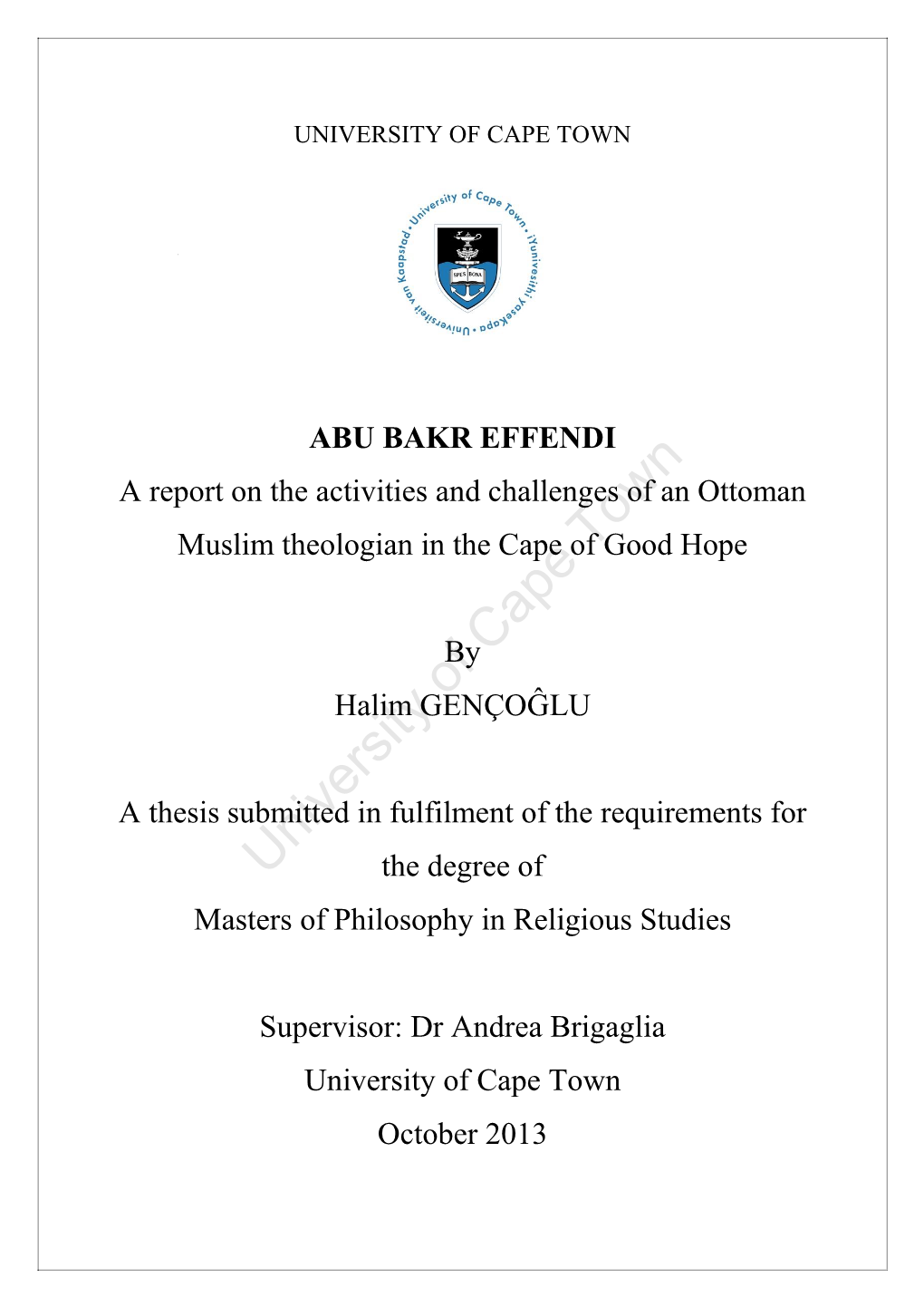 ABU BAKR EFFENDI a Report on the Activities and Challenges of an Ottoman Muslim Theologian in the Cape Oftown Good Hope