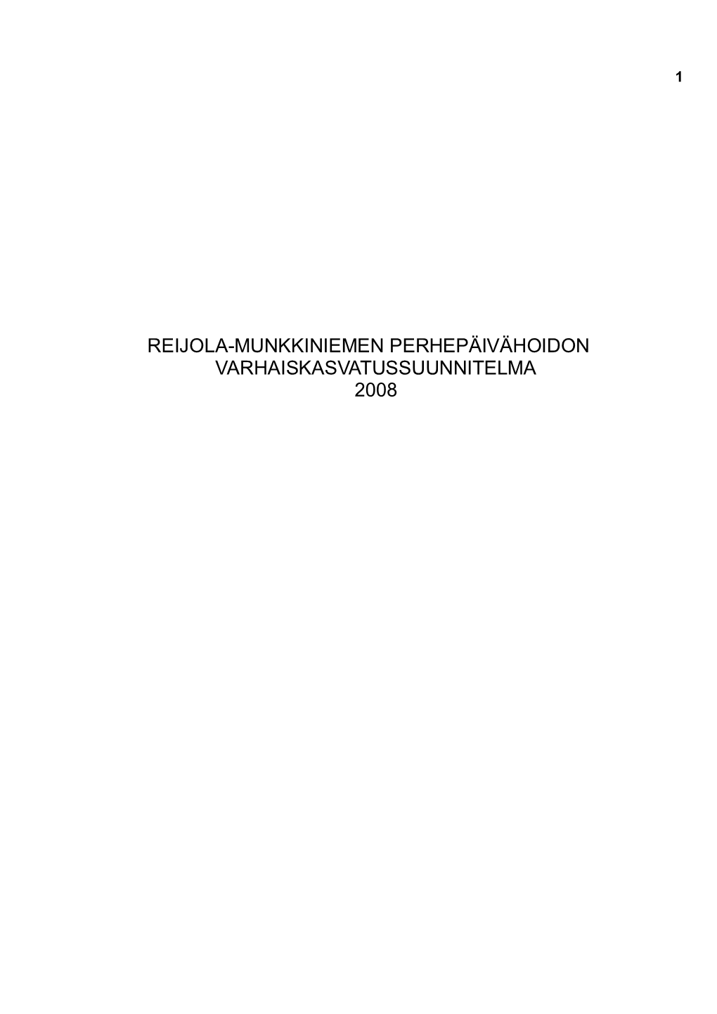 Reijola-Munkkiniemen Perhepäivähoidon Varhaiskasvatussuunnitelma 2008 2