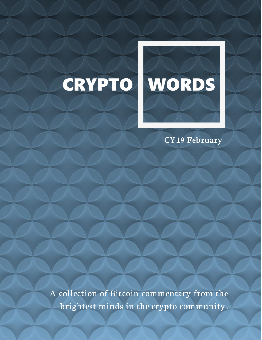 CY19 February a Collection of Bitcoin Commentary from the Brightest