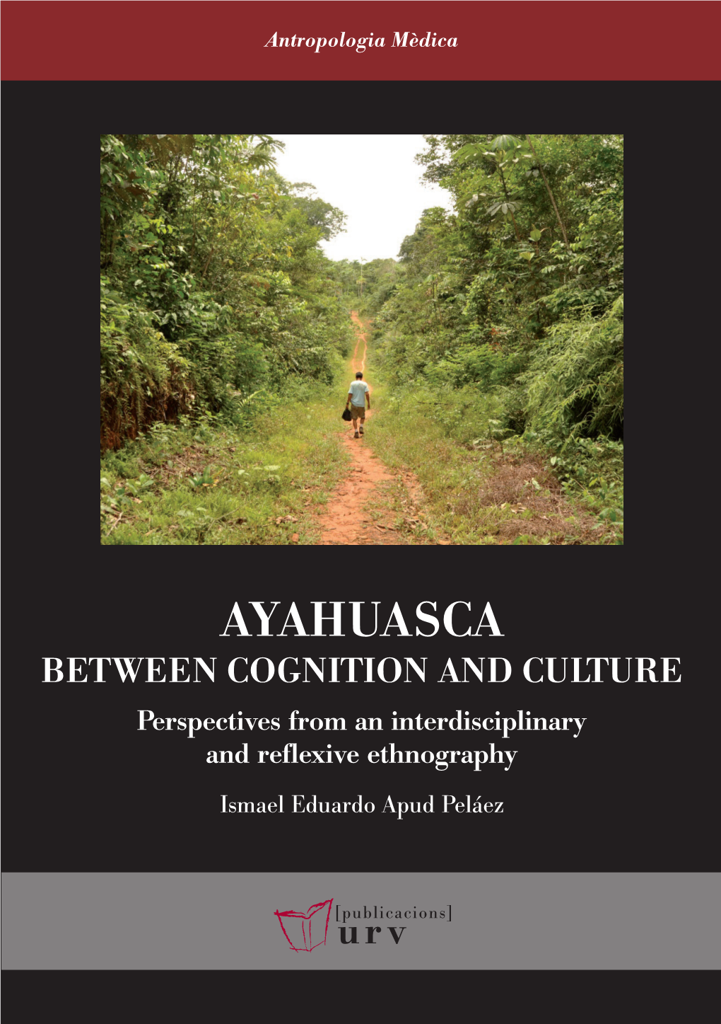 Ayahuasca Between Cognition and Culture