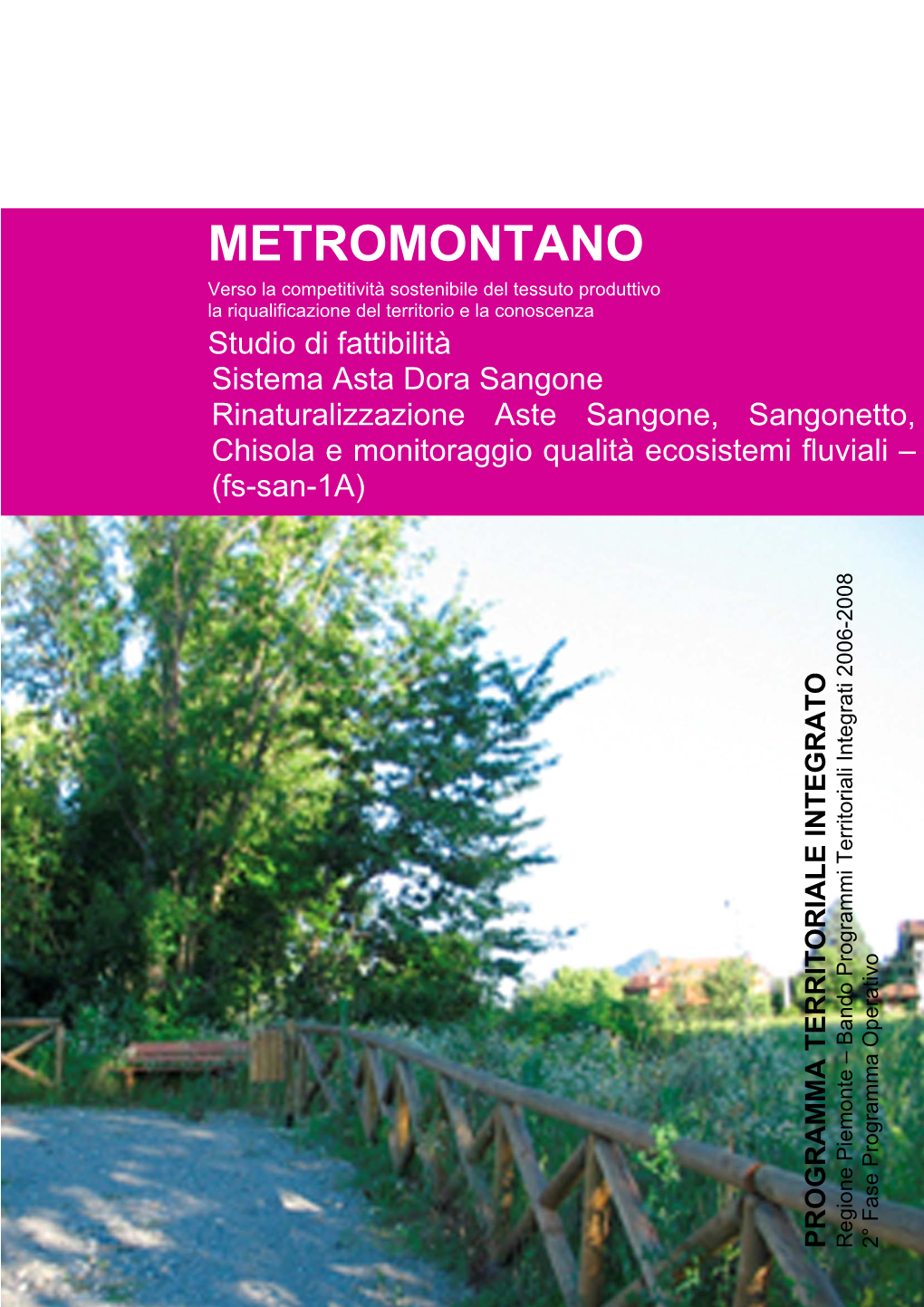 Fs-San-1A) Territoriali Integrati 2006-2008 2° Fase Programma Operativo PROGRAMMA TERRITORIALE INTEGRATO Regione Piemonte – Bando Programmi