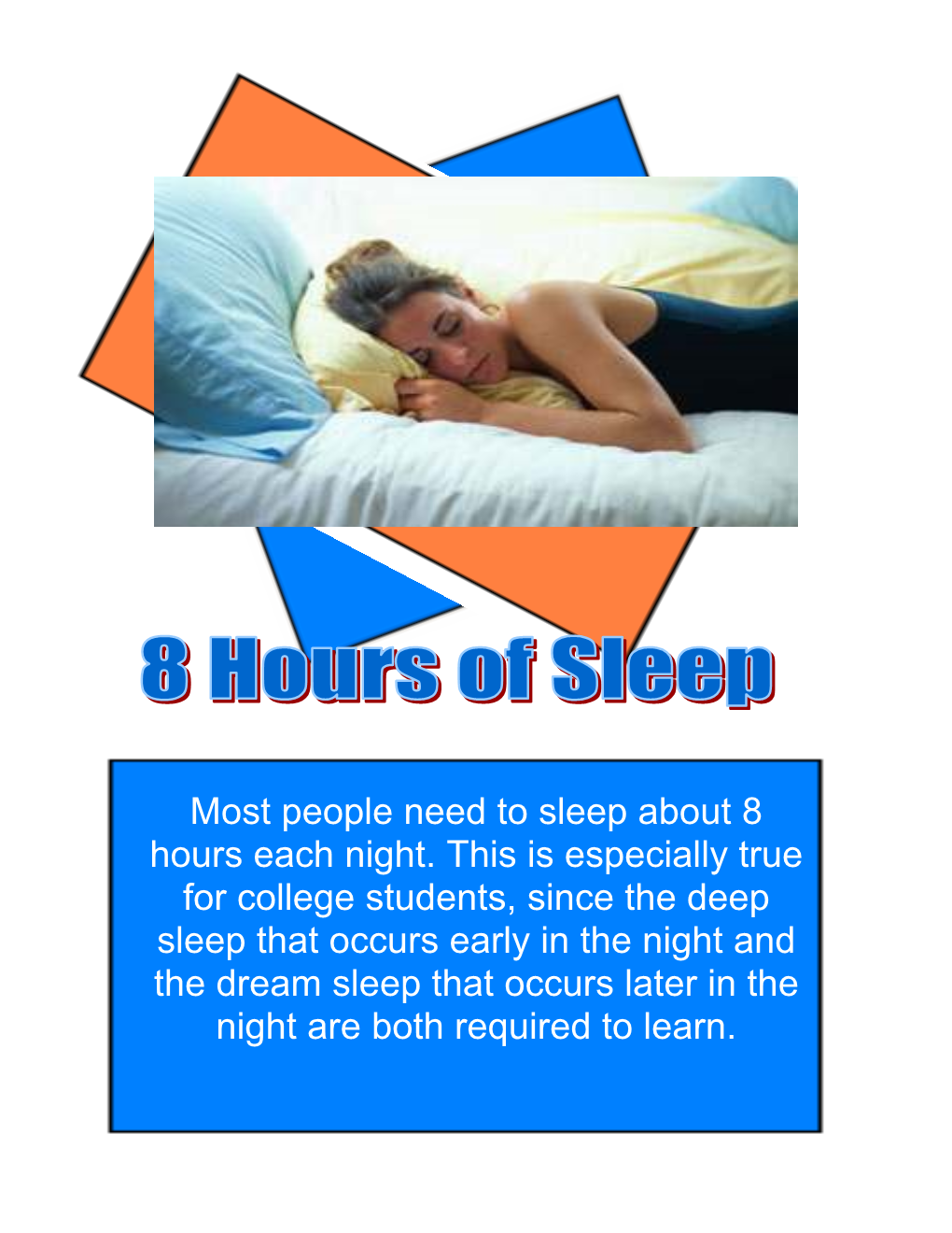 Most People Need to Sleep About 8 Hours Each Night. This Is Especially