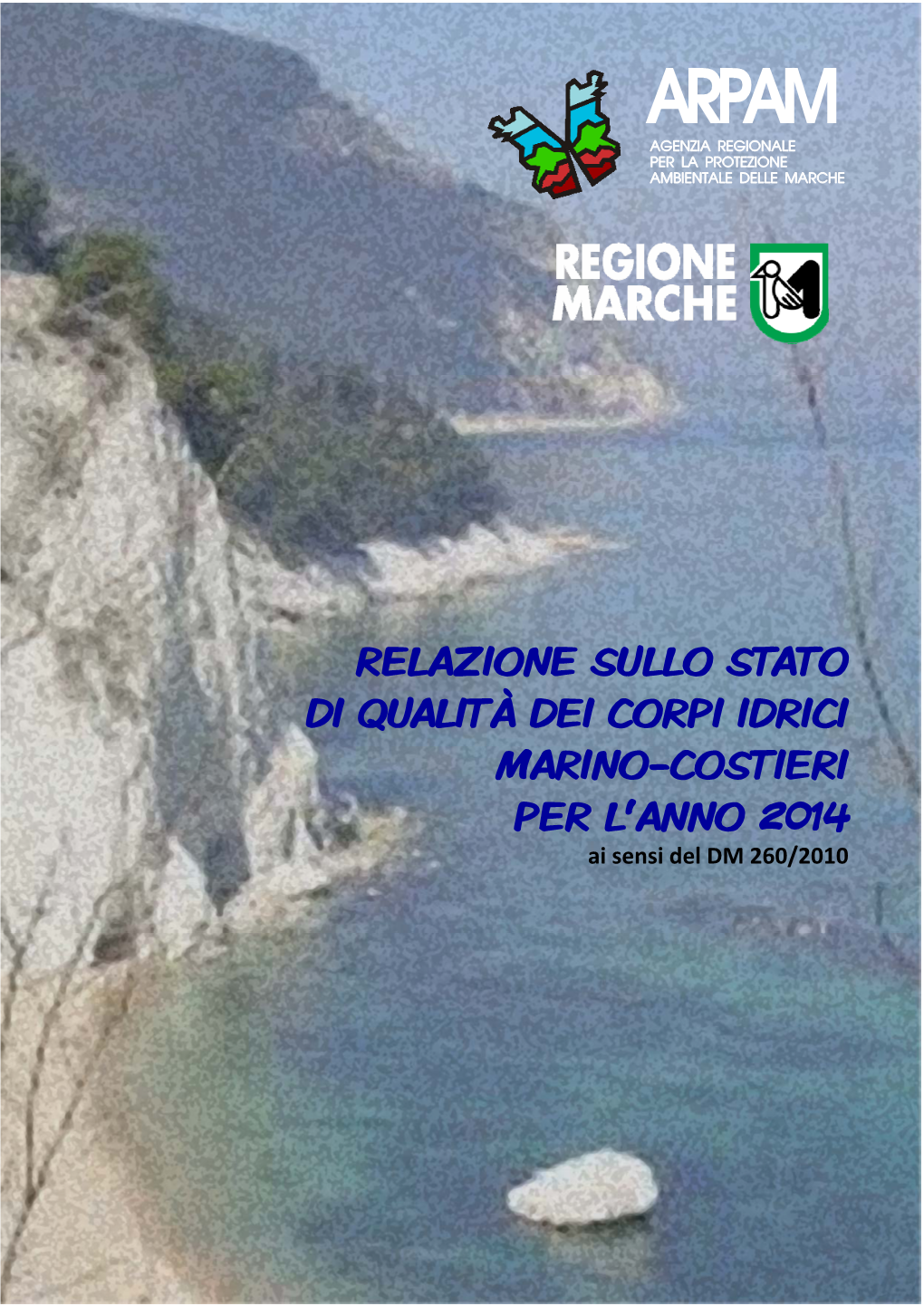 RELAZIONE SULLO STATO DI QUALITÀ DEI CORPI IDRICI MARINO-COSTIERI PER L’ANNO 2014 Ai Sensi Del DM 260/2010