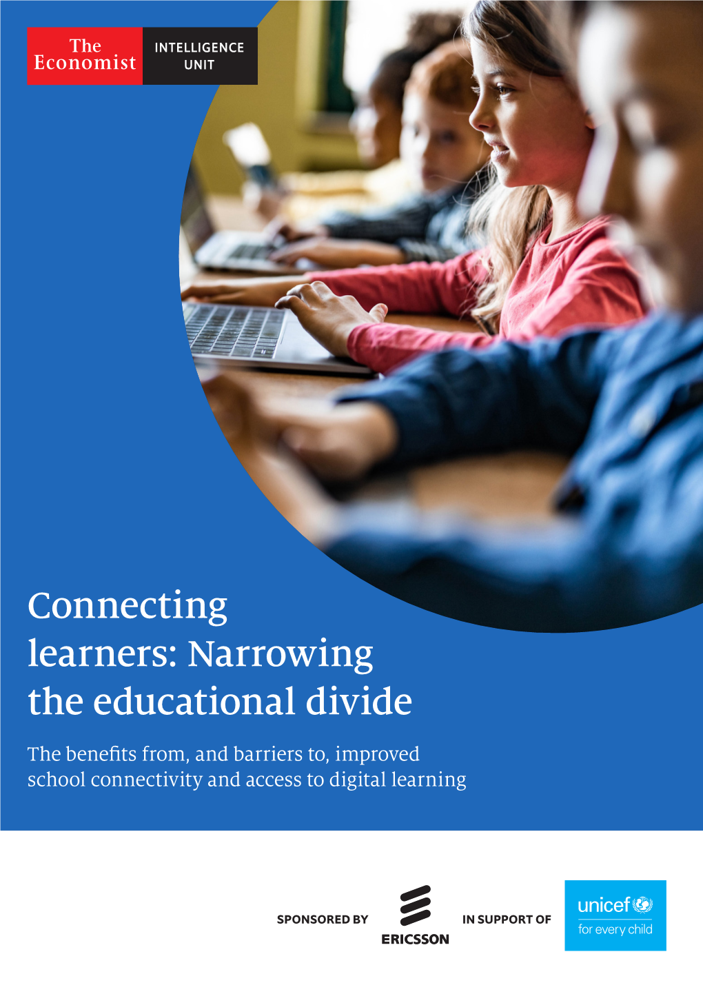 Connecting Learners: Narrowing the Educational Divide the Benefits From, and Barriers To, Improved School Connectivity and Access to Digital Learning