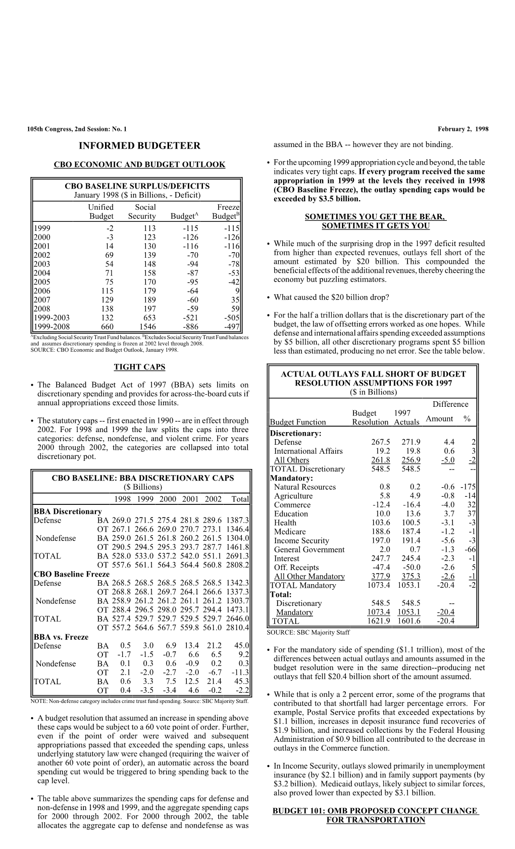 CBO ECONOMIC and BUDGET OUTLOOK C for the Upcoming 1999 Appropriation Cycle and Beyond, the Table Indicates Very Tight Caps